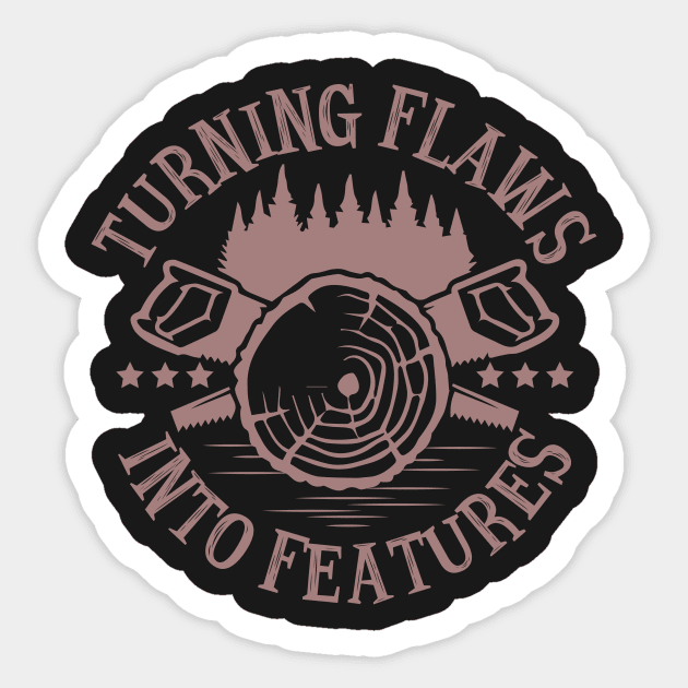 Turning Flaws into Features (Woodworking) Sticker by jslbdesigns